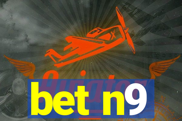 bet n9